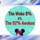 THE WOKE 8% vs THE 92% AWOKEN